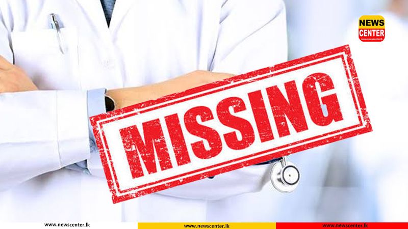 Doctor attached to Badulla Teaching Hospital reported missing